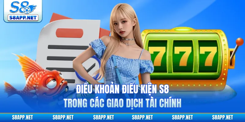 Điều khoản điều kiện S8 trong các giao dịch tài chính 
